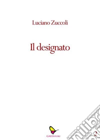 Il designato. E-book. Formato EPUB ebook