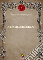 A bacherlor' dream. E-book. Formato EPUB ebook