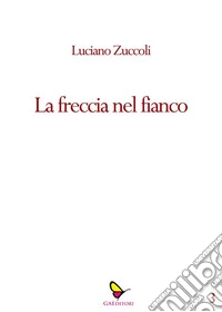La freccia nel fianco. E-book. Formato EPUB ebook