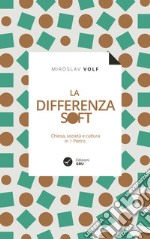 La differenza soft: Chiesa, società e cultura in 1 Pietro. E-book. Formato EPUB ebook