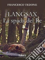 Langsax. La Spada del Re. E-book. Formato EPUB