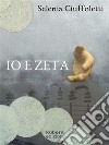 Io e Zeta. E-book. Formato EPUB ebook