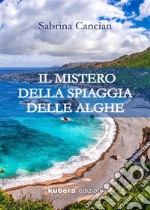 Il mistero della spiaggia delle alghe. E-book. Formato EPUB ebook