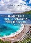 Il mistero della spiaggia delle alghe. E-book. Formato EPUB ebook di Sabrina Cancian