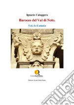 Barocco del Val di Noto. Vol. 6: Catania. E-book. Formato EPUB ebook