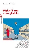 Figlia di una vestaglia blu. E-book. Formato EPUB ebook