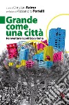 Grande come una città: Reinventare la politica a Roma. E-book. Formato EPUB ebook