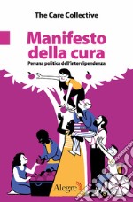 Manifesto della cura: Per una politica dell’interdipendenza. E-book. Formato EPUB ebook