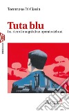 Tuta blu: Ire, ricordi e sogni di un operaio del sud. E-book. Formato EPUB ebook di Tommaso Di Ciaula