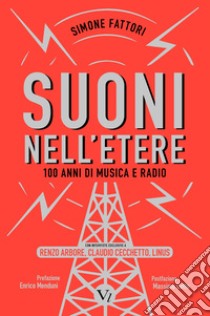 Suoni nell'etere: Cento anni di musica e radio. E-book. Formato EPUB ebook di Simone Fattori