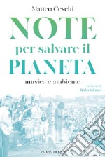 Note per salvare il pianeta: Musica e ambiente. E-book. Formato EPUB ebook