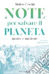 Note per salvare il pianeta: Musica e ambiente. E-book. Formato EPUB ebook di Matteo Ceschi