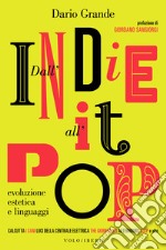 Dall'indie all'it-pop: Evoluzione, estetica e linguaggi. E-book. Formato EPUB ebook