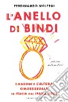 L'anello di Bindi: Canzoni e cultura omosessuale in Italia dal 1960 a oggi. E-book. Formato EPUB ebook