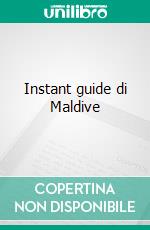 Instant guide di Maldive ebook