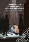 Liliana Segre. Il mare nero dell'indifferenza. E-book. Formato EPUB ebook di Giuseppe Civati