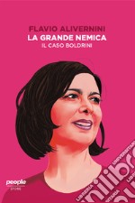 La grande nemica: Il caso Boldrini. E-book. Formato EPUB ebook