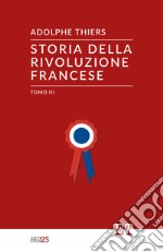 Storia della Rivoluzione Francese - Tomo III. E-book. Formato EPUB ebook