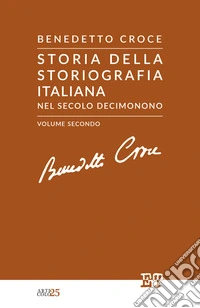 Storia della storiografia italiana nel secolo decimonono - Volume Secondo. E-book. Formato EPUB ebook