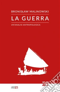La guerraUn'analisi antropologica. E-book. Formato EPUB ebook
