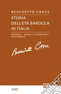 Storia dell'età barocca in ItaliaPensiero – poesia e letteratura – vita morale. E-book. Formato EPUB ebook