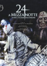 24 a mezzanotte: Storie italiane dell'orrore. E-book. Formato EPUB ebook