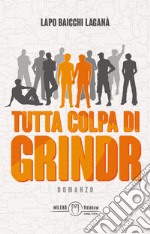 Tutta colpa di Grindr. E-book. Formato EPUB ebook