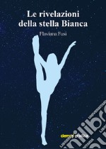 Le rivelazioni della stella Bianca. E-book. Formato Mobipocket