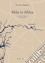 Sfida in Africatra successo ed insuccesso c&apos;è solo un soffio. E-book. Formato EPUB ebook