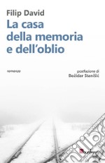 La casa della memoria e dell'oblio. E-book. Formato EPUB ebook