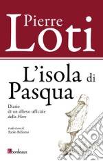 L'isola di Pasqua: Diario di un allievo ufficiale della Flore. E-book. Formato EPUB ebook