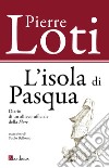 L'isola di Pasqua: Diario di un allievo ufficiale della Flore. E-book. Formato EPUB ebook