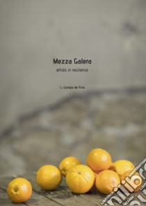 Mezza Galera: Artisti in resilienza. E-book. Formato PDF ebook di Maria Giovanna Musso