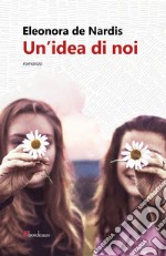 Un'idea di noi. E-book. Formato EPUB ebook