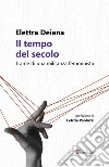 Il tempo del secolo: Trame di una militanza femminista. E-book. Formato EPUB ebook di Elettra Deiana