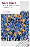 Uniti si può: I valori dell'Unione Europea in tempo di crisi. E-book. Formato EPUB ebook di Francesco Anghelone