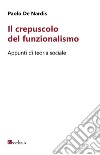 Il crepuscolo del funzionalismo: Appunti di teoria sociale. E-book. Formato EPUB ebook