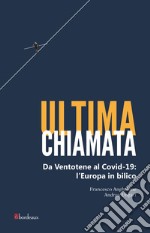 Ultima chiamata: Da Ventotene al Covid-19: l'Europa in bilico. E-book. Formato EPUB ebook