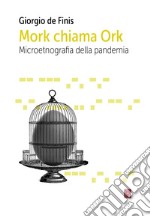 Mork chiama Ork: Microetnografia della pandemia. E-book. Formato EPUB