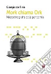 Mork chiama Ork: Microetnografia della pandemia. E-book. Formato EPUB ebook