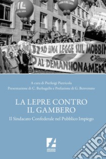 La Lepre contro il gambero: Il sindacato confederale nel pubblico impiego. E-book. Formato EPUB ebook di AA. VV.