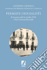 Fermate i socialisti: Il massacro del 14 ottobre 1920 a San Giovanni Rotondo. E-book. Formato EPUB ebook