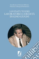 Lo Statuto dei lavoratori e l'eredità di Gino Giugni. E-book. Formato EPUB ebook