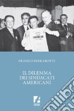 Il Dilemma dei sindacati americani. E-book. Formato EPUB ebook