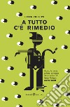 A tutto c'è rimedio. E-book. Formato EPUB ebook