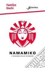 Namamiko. L'inganno delle sciamane. E-book. Formato EPUB