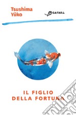 Il figlio della fortuna. E-book. Formato EPUB ebook