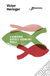 L'amore degli uomini soli. E-book. Formato EPUB ebook di Victor Heringer