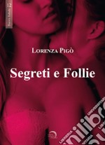 Segreti e Follie. E-book. Formato EPUB