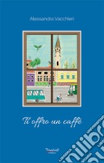 Ti offro un caffè ebook